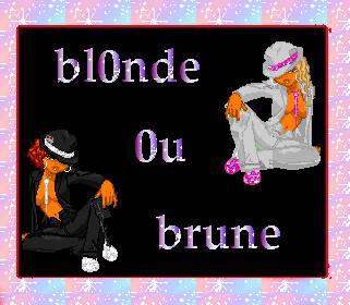 Blonde ou Brune
